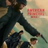 American Primeval Serie streaming VF : Dans l'Amérique de 1857, la douleur est partout. L’innocence et la tranquillité perdent la bataille